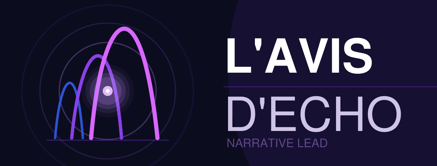 L'Avis d'Echo - Narrative Lead